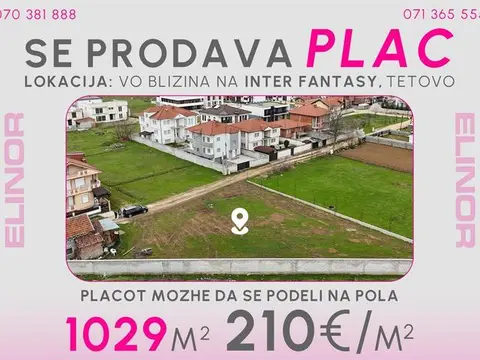 Se prodava plac vo blizina na ''Inter Fantasy' vo Tetovo